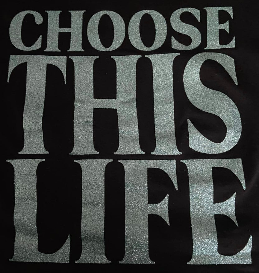 Ladies 'Choose This Life' T-shirt